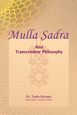 Mulla Sadra and transcendent philosophy